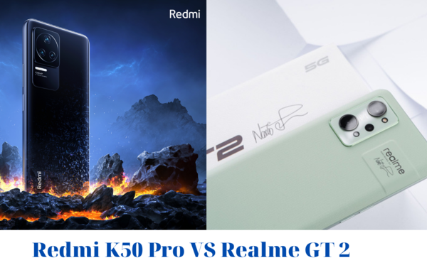 Nên mua Xiaomi Redmi K50 Pro hay Realme GT 2 trong tầm giá 11 triệu đồng?