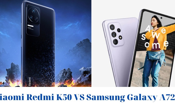 Trên 8 triệu đồng, nên MUA Xiaomi Redmi K50 hay Samsung Galaxy A72 NGON hơn ?