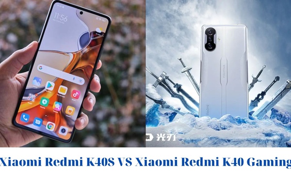 Xiaomi Redmi K40S và Xiaomi Redmi K40 Gaming: thiết kế hầm hố, hay màn hình tối ưu?