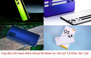 Top địa chỉ mua điện thoại Realme uy tín tại Xã Đàn, Hà Nội.
