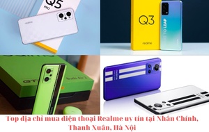Top địa chỉ mua điện thoại Realme uy tín tại Nhân Chính, Thanh Xuân, Hà Nội.