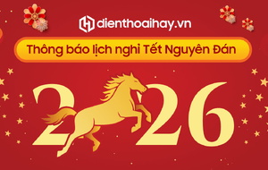 Thông báo lịch nghỉ Tết, thời gian làm việc Tết Nguyên Đán 2026