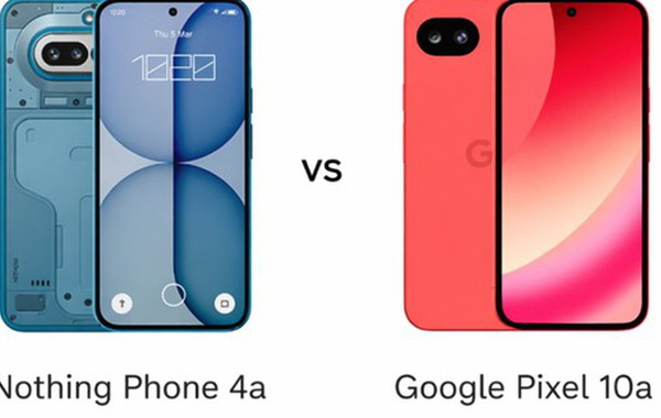 So tài Nothing Phone 4a và Pixel 10a: Lựa chọn nào cho năm 2026?